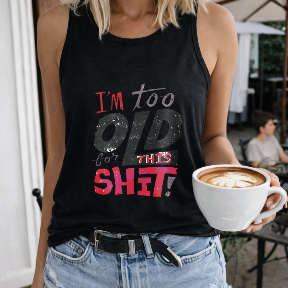 I'm Too Old Letters Women's Tank Top