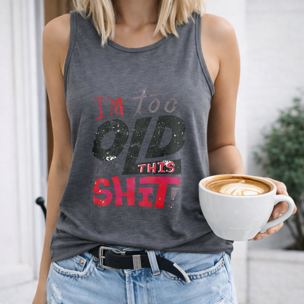 I'm Too Old Letters Women's Tank Top