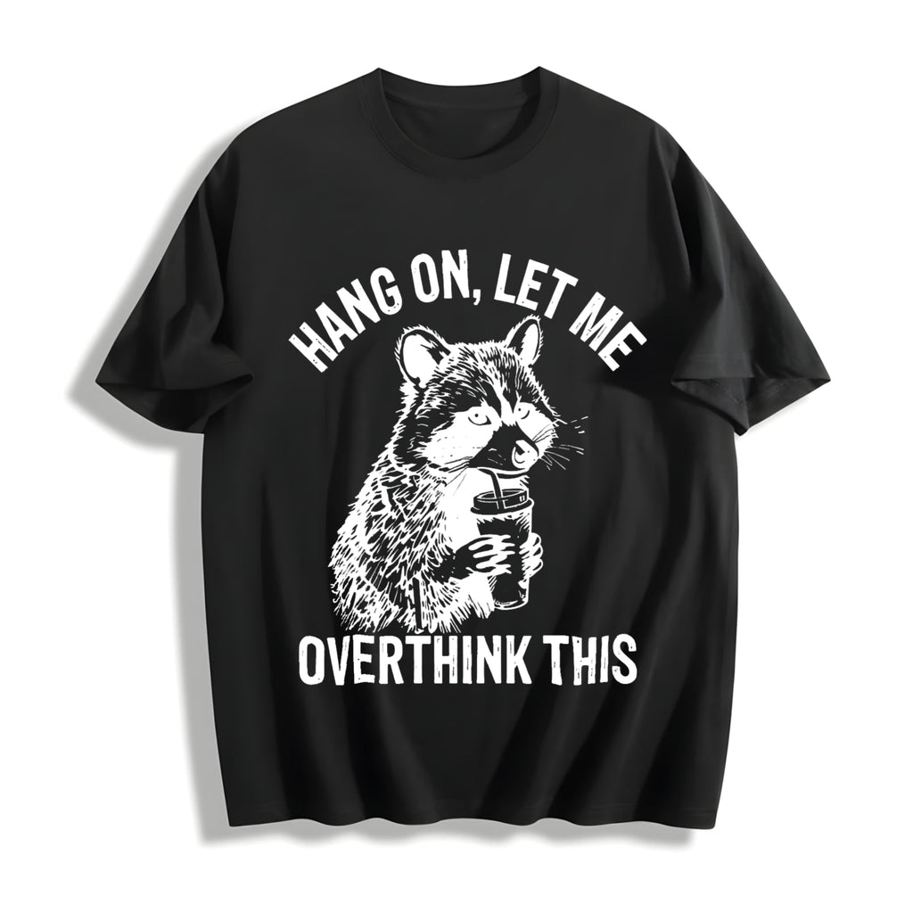 Hang On Let Me Overthink This Raccoon Cotton T-Shirt product image 1