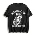 Hang On Let Me Overthink This Raccoon Cotton T-Shirt product image 1