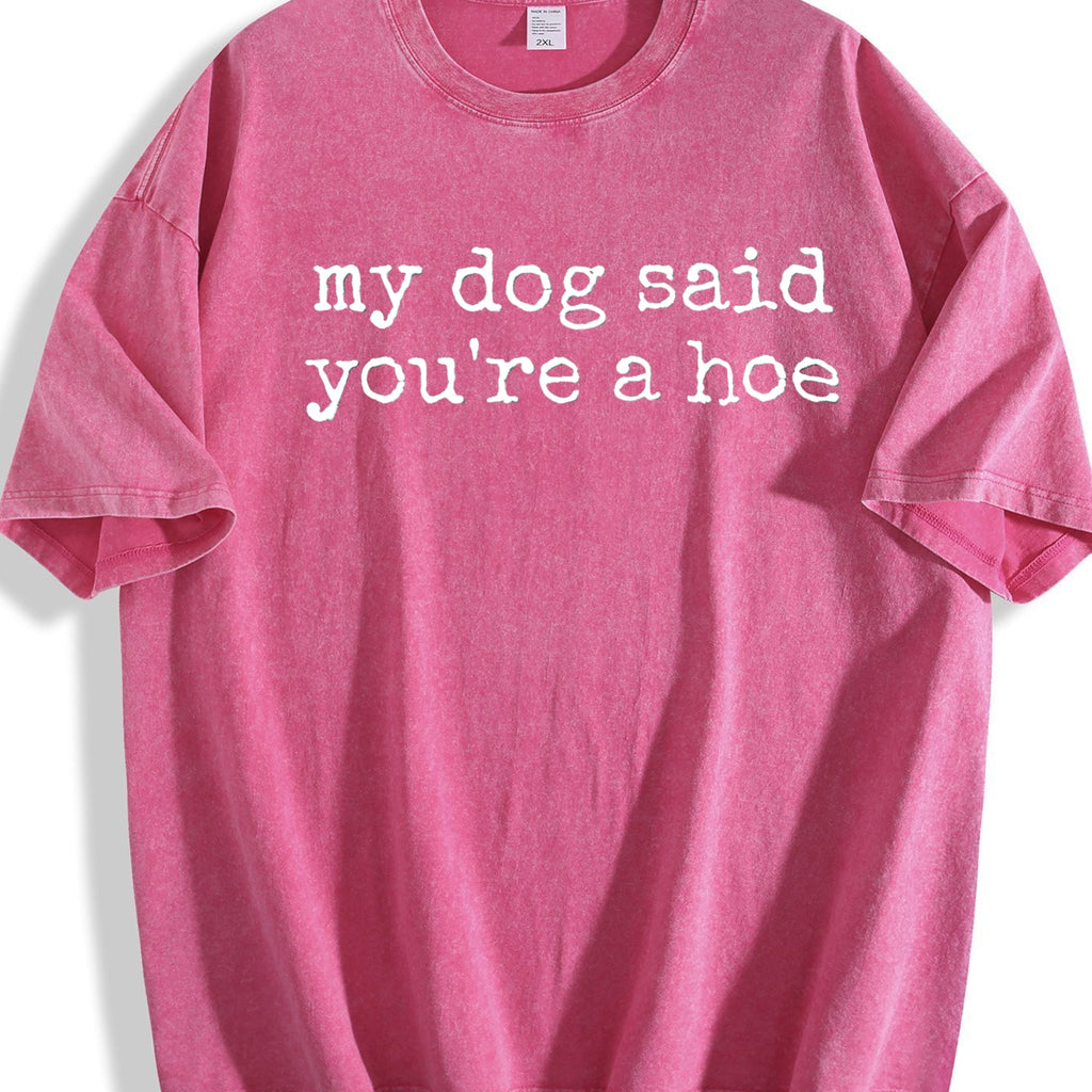 My Dog Said You're A Hoe Vintage Washed T-Shirt product image 5
