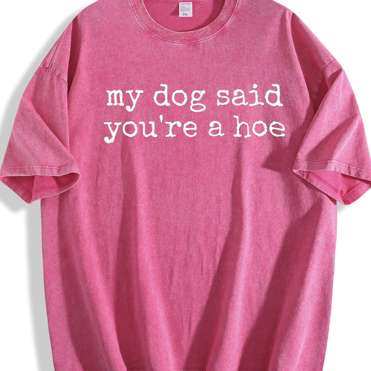 My Dog Said You're A Hoe Vintage Washed T-Shirt product image 5