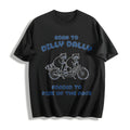Born To Dilly Dally Cotton T-Shirt product image 1