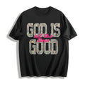 God Is Good All The Time Cotton T-Shirt product image 1