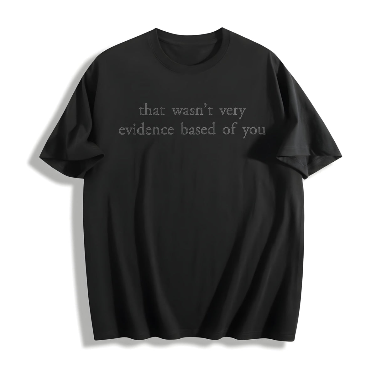 Evidence Based Sarcastic Science Humor Quote Boxy Dtg product image 1