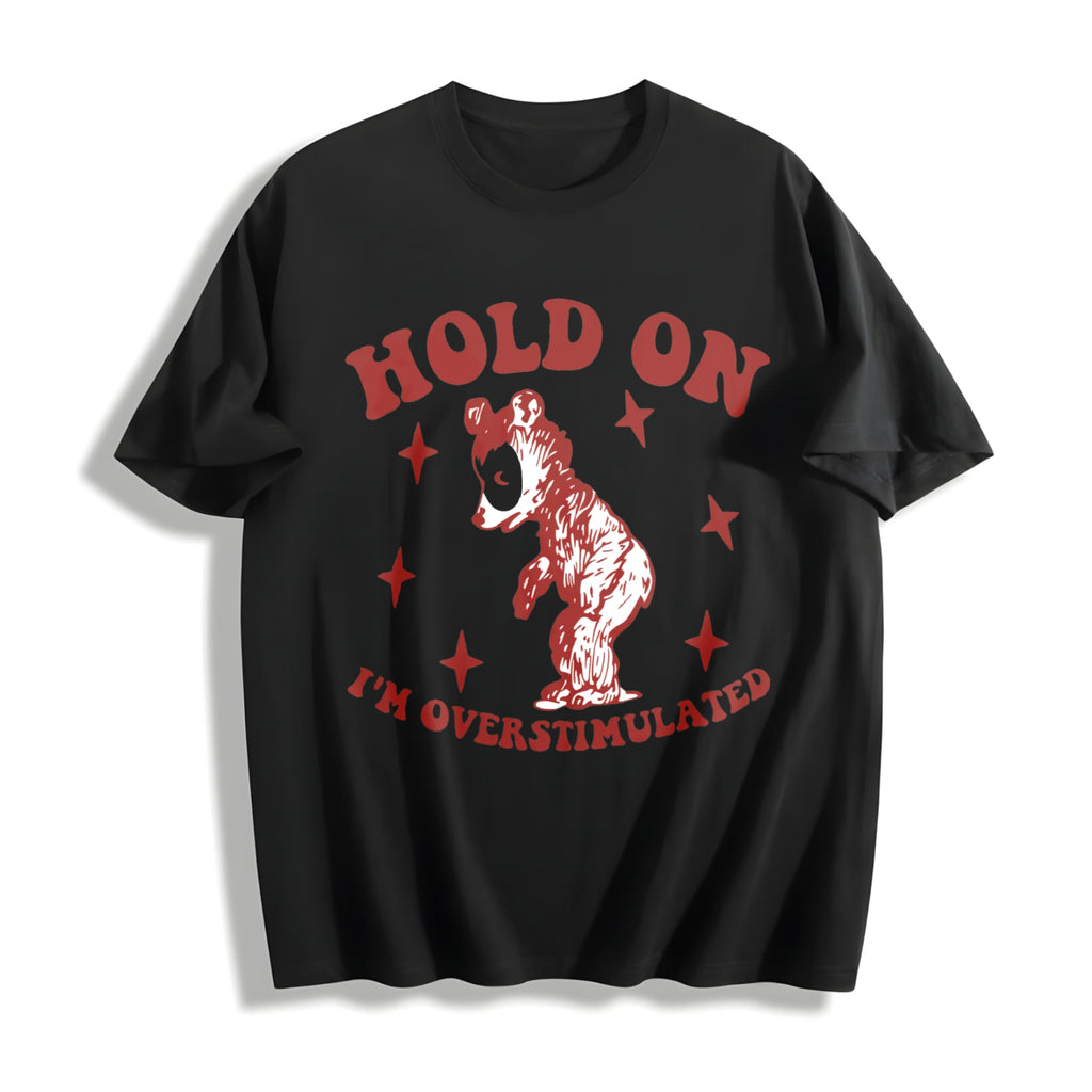 Hold On I'm Overstimulated Funny Cotton T-Shirt product image 1