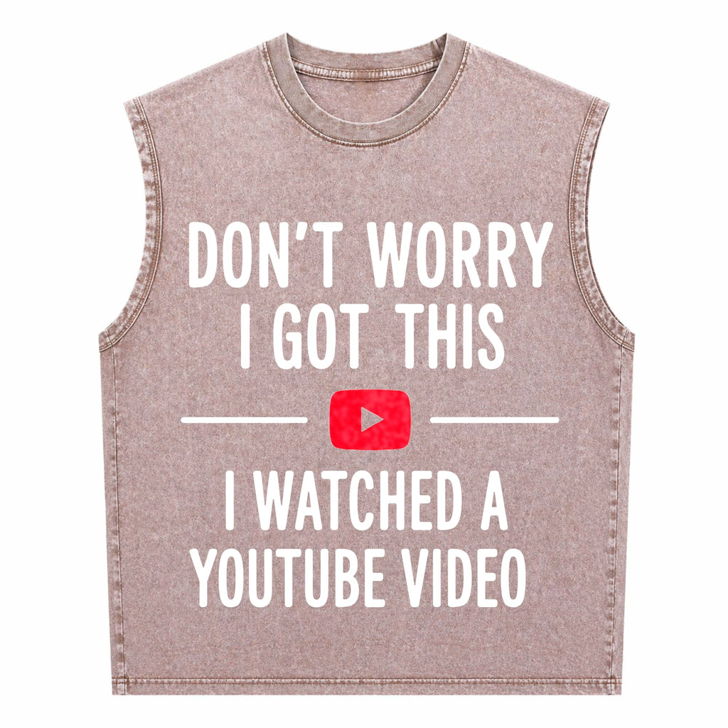 Funny Dad - Don't Worry I Got This I Watched A Youtube Men's Washed Tank Top