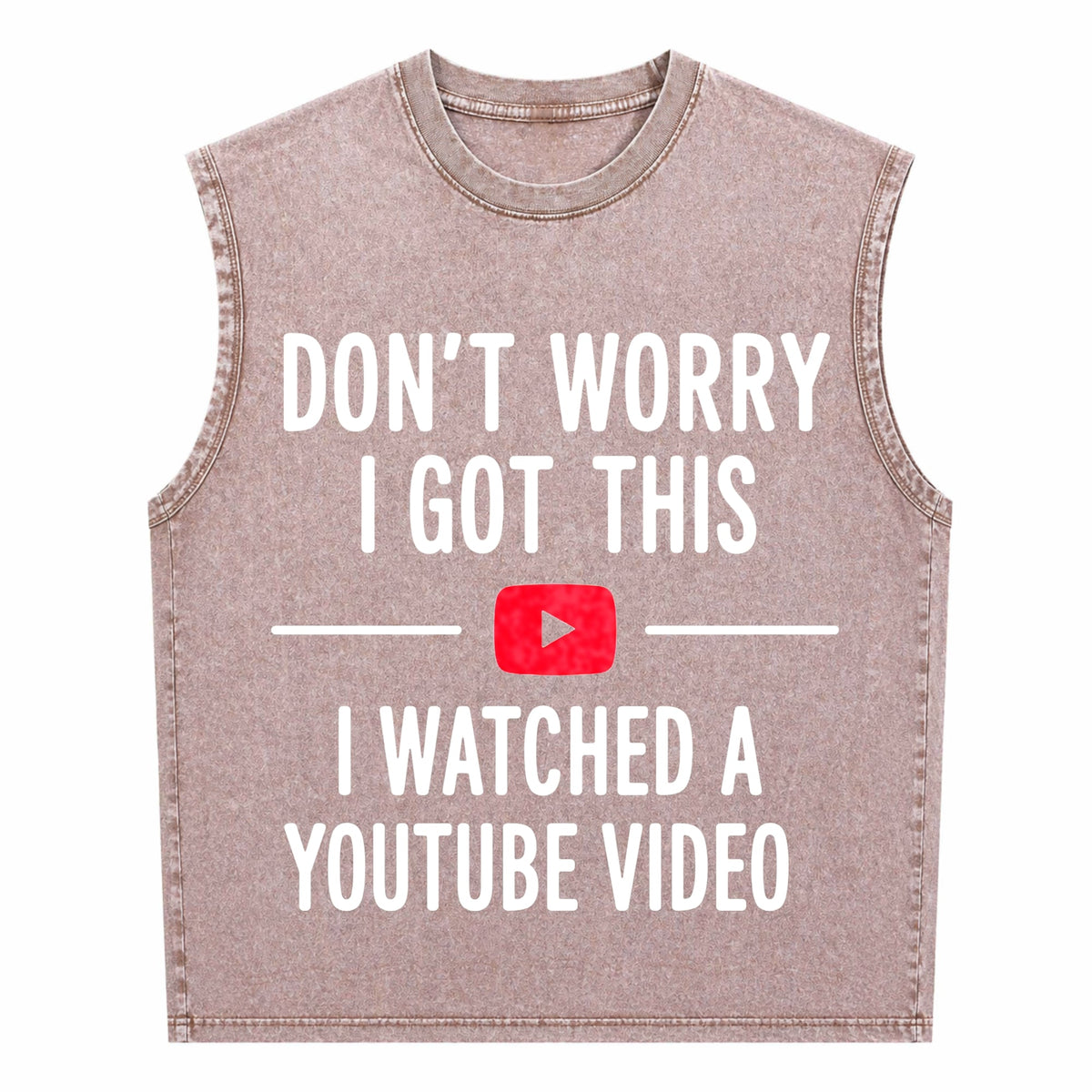 Funny Dad - Don't Worry I Got This I Watched A Youtube Men's Washed Tank Top