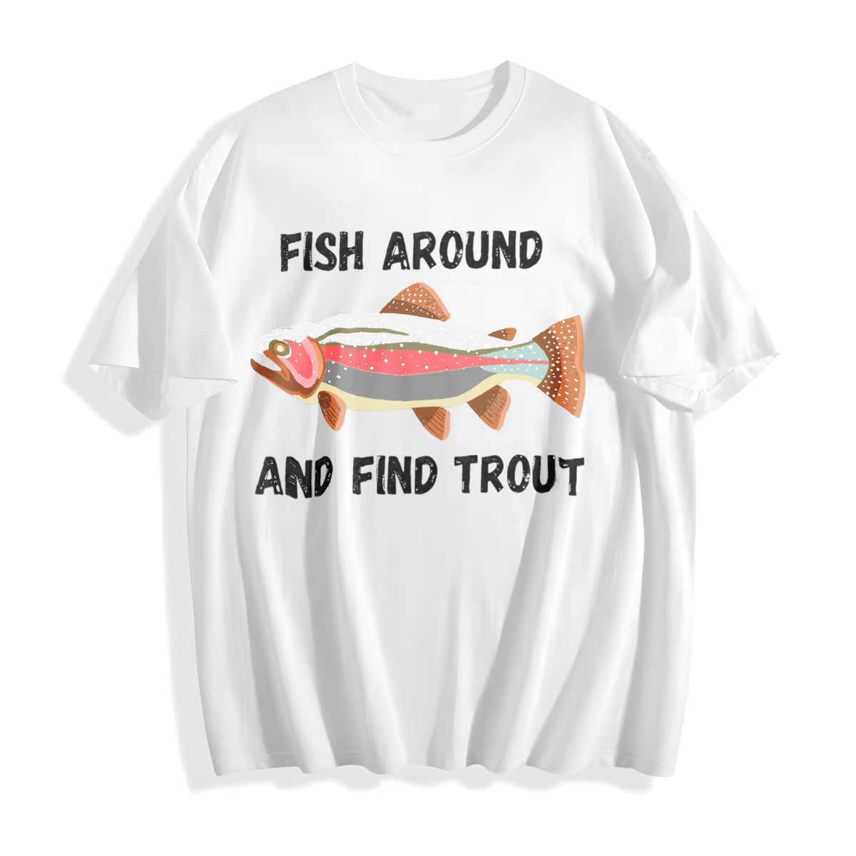 Fish Around And Find Trout Funny Fishing Lover Cotton product image 2