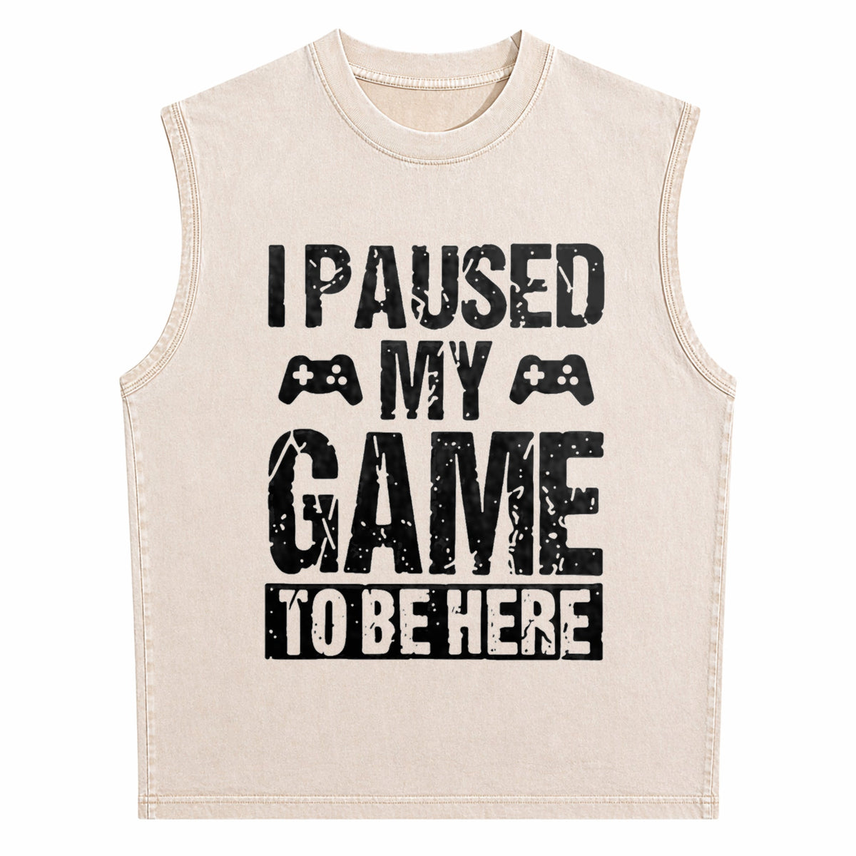 I Paused My Game To Be Here Gamer Fun Gaming Themed Men's Washed Tank Top