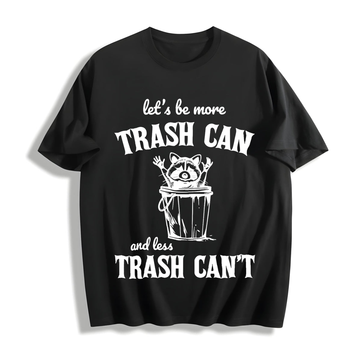 More Trash Can Raccoon Funny Cotton T-Shirt product image 1