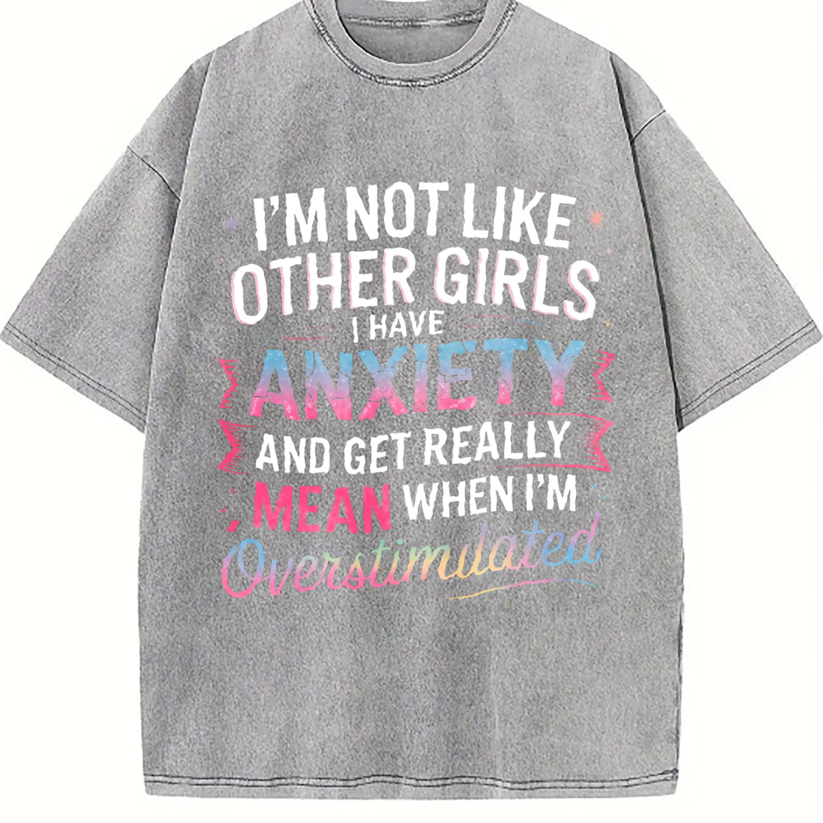 100 I'm Not Like Other Anxiety T Vintage Washed T-Shirt product image 5