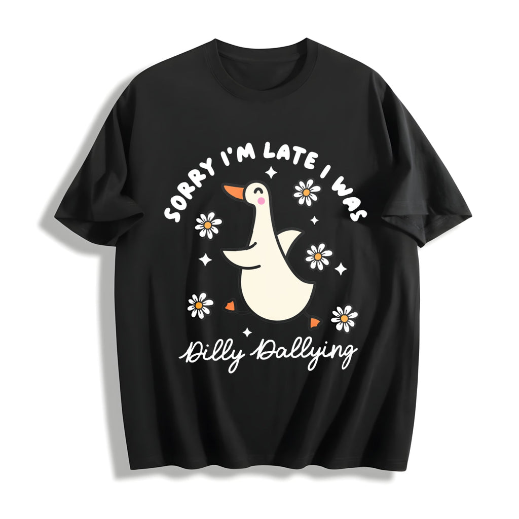 Sorry I'm Late I Was Dilly Dallying Goose Cotton T-Shirt product image 1