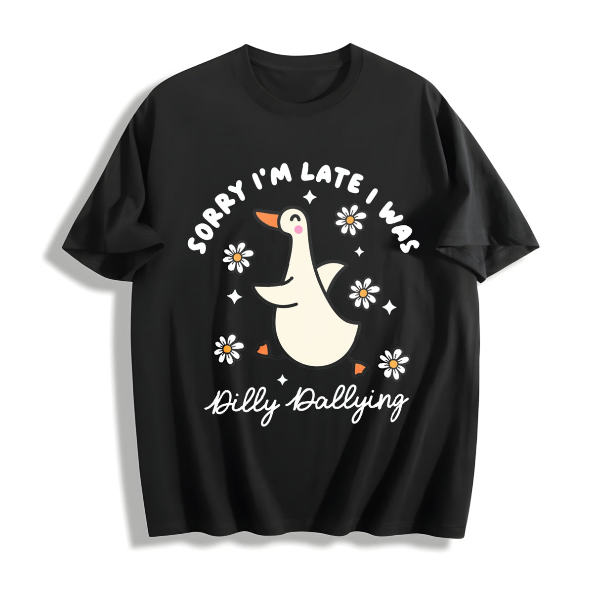 Sorry I'm Late I Was Dilly Dallying Goose Cotton T-Shirt product image 1