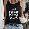 Not Friendly Do Not Touch Women's Tank Top