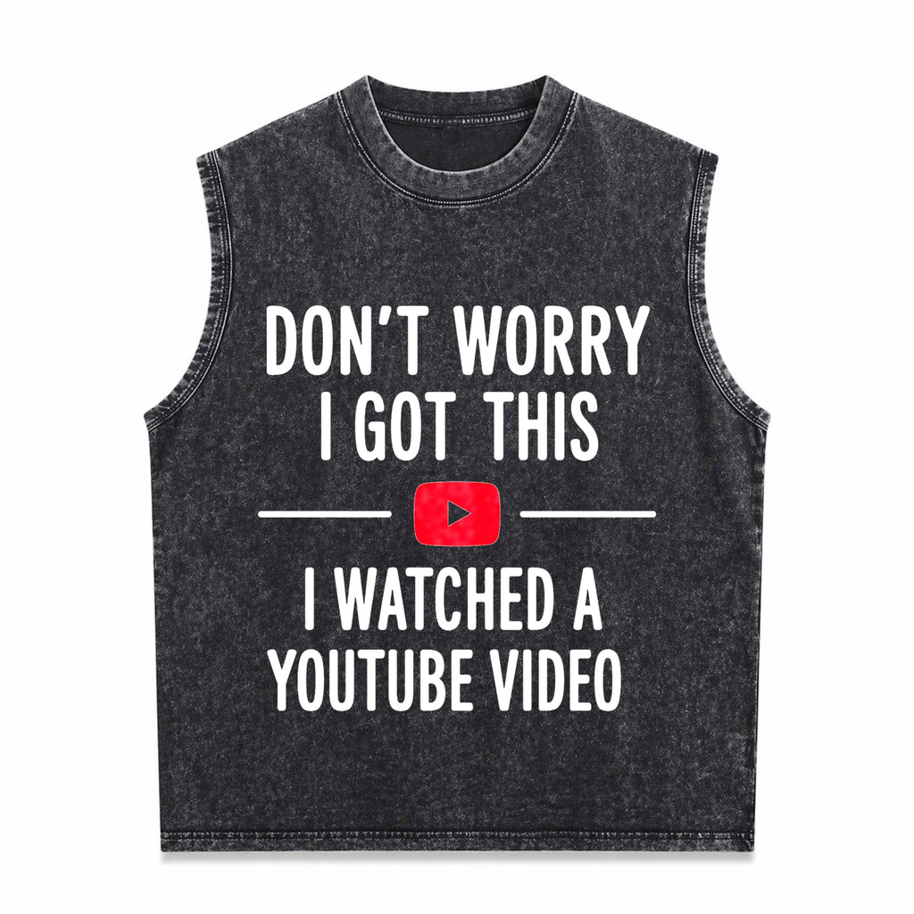 Funny Dad - Don't Worry I Got This I Watched A Youtube Men's Washed Tank Top