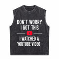 Funny Dad - Don't Worry I Got This I Watched A Youtube Men's Washed Tank Top
