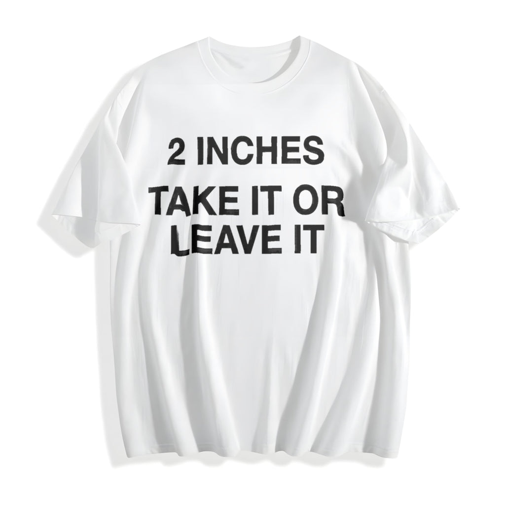 Funny Meme 2 Inches Take It Or Leave It Unhinged Joke product image 2