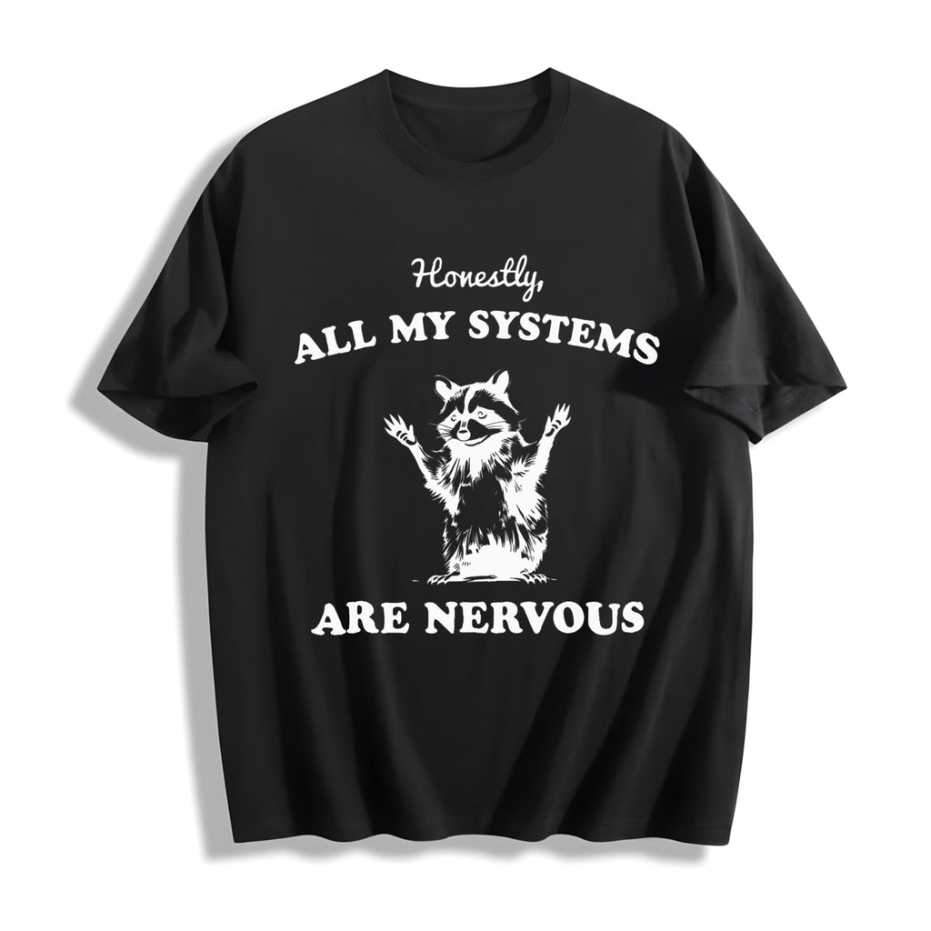Honestly All My Systems Are Nervous Cotton T-Shirt product image 1