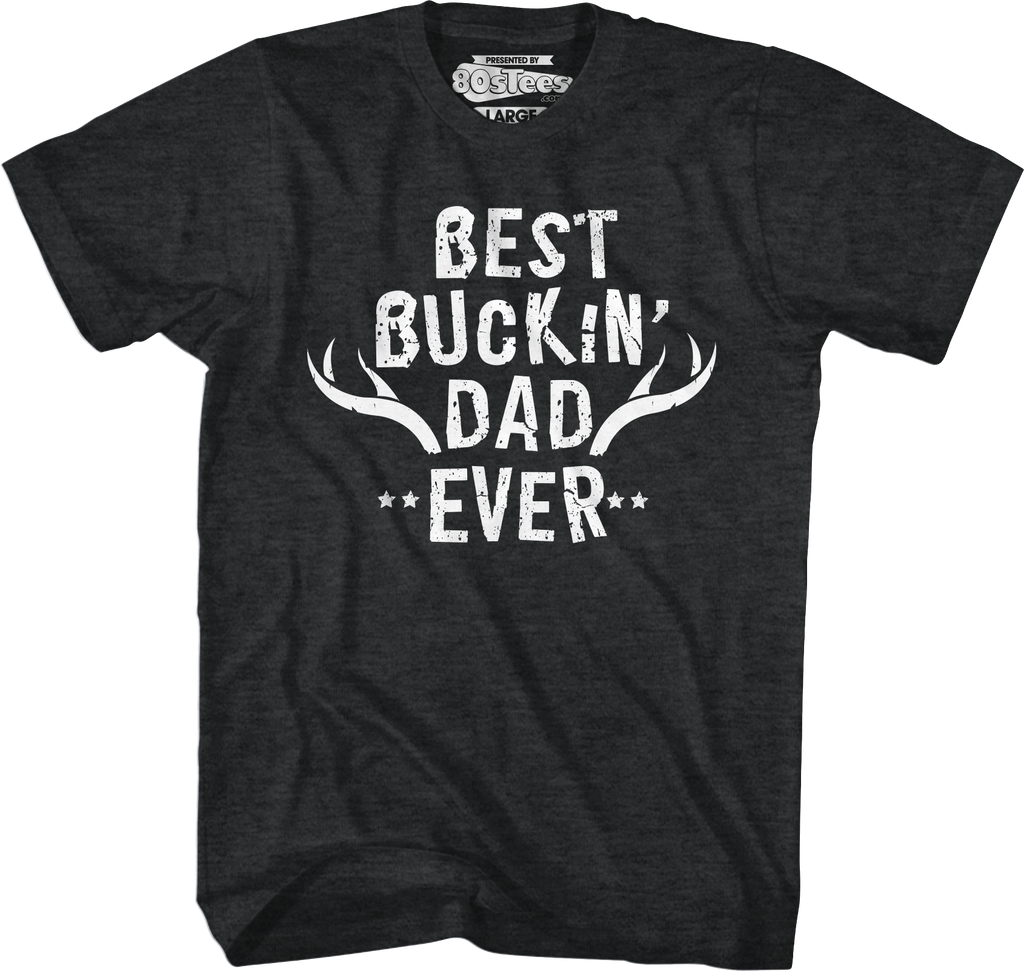 Best Buckin' Dad Ever T-Shirt product image 1