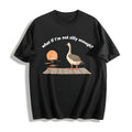 What If I'm Not Silly Enough Goose Boxy Funny Existential product image 1