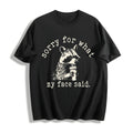 Sorry For What My Face Said Cotton T-Shirt product image 1