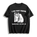 I Do Not Think Raccoon Funny Cotton T-Shirt product image 1