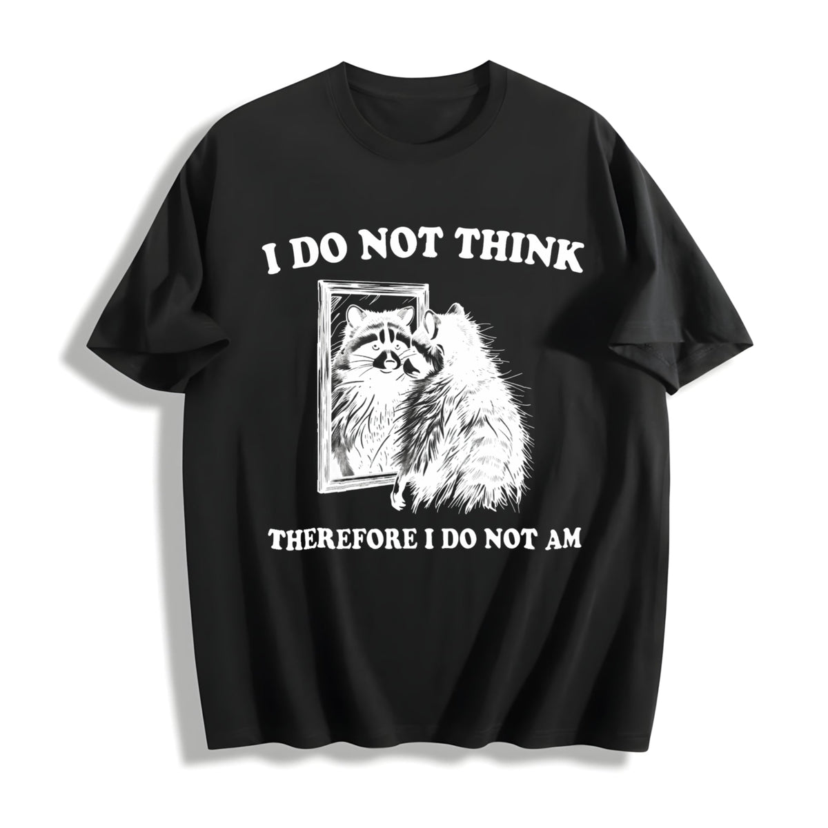 I Do Not Think Raccoon Funny Cotton T-Shirt product image 1