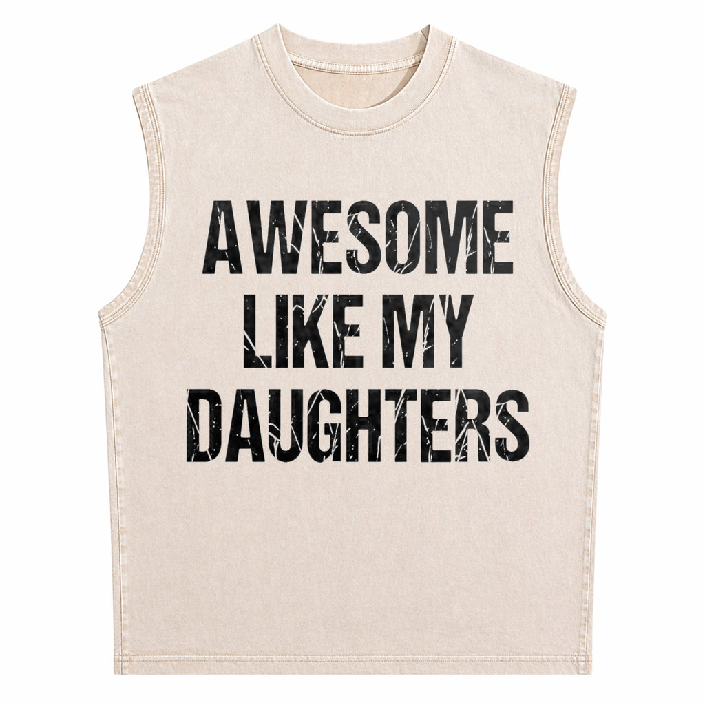 All-day Easy-care Timeless Awesome Like My Daughters Men's Washed Tank Top
