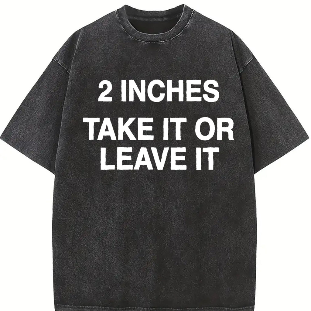 Funny Meme 2 Inches Take It Or Leave It Unhinged Joke product image 2