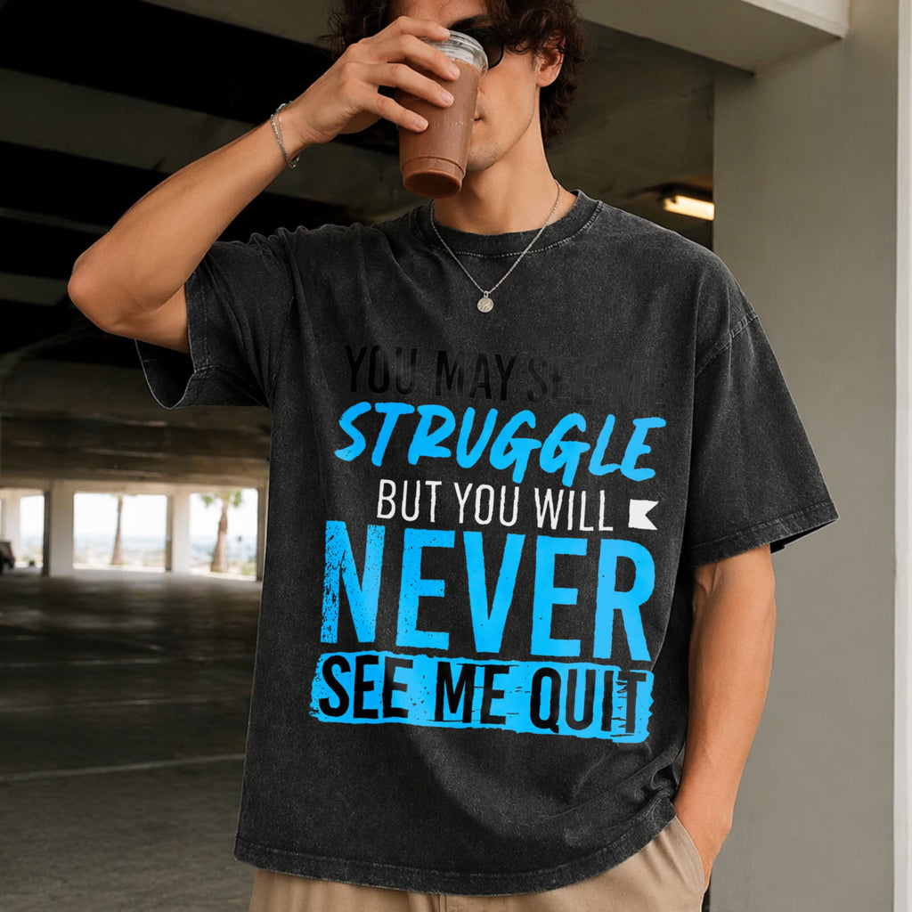 You May See Me Struggle Never Me Quit Vintage Washed T-Shirt product image 2