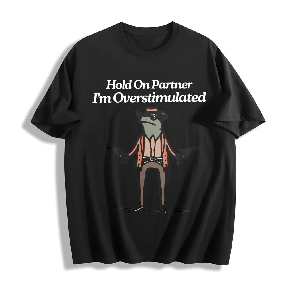 Hold On I'm Overstimulated Funny Cotton T-Shirt product image 1