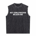 Humorous Relationship T - My Beats Me For Trending Men's Washed Tank Top
