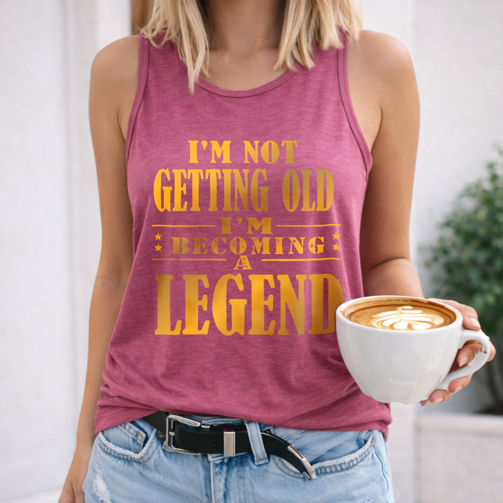 I'm Not Getting Old I'm Becoming a Legend Women's Tank Top