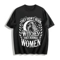 They Didn't Burn Witches Cotton T-Shirt product image 1