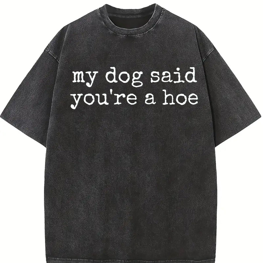 My Dog Said You're A Hoe Vintage Washed T-Shirt product image 2