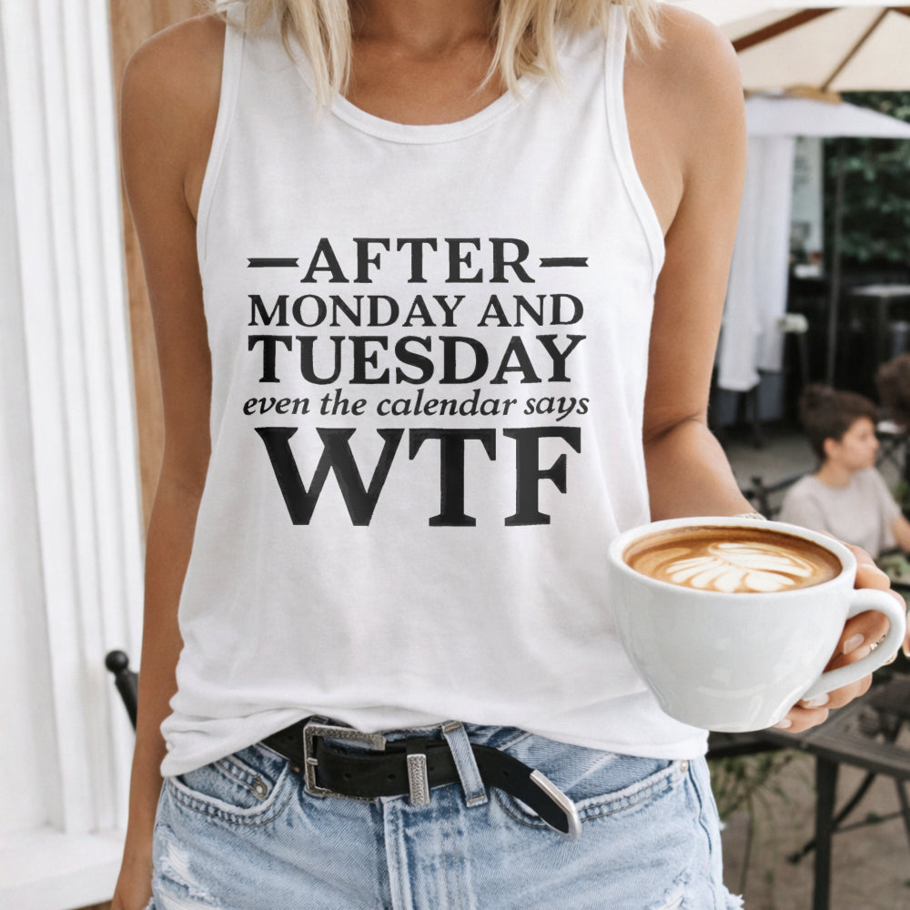 After Monday & Tuesday - Bold WTF Letter Women's Tank Top
