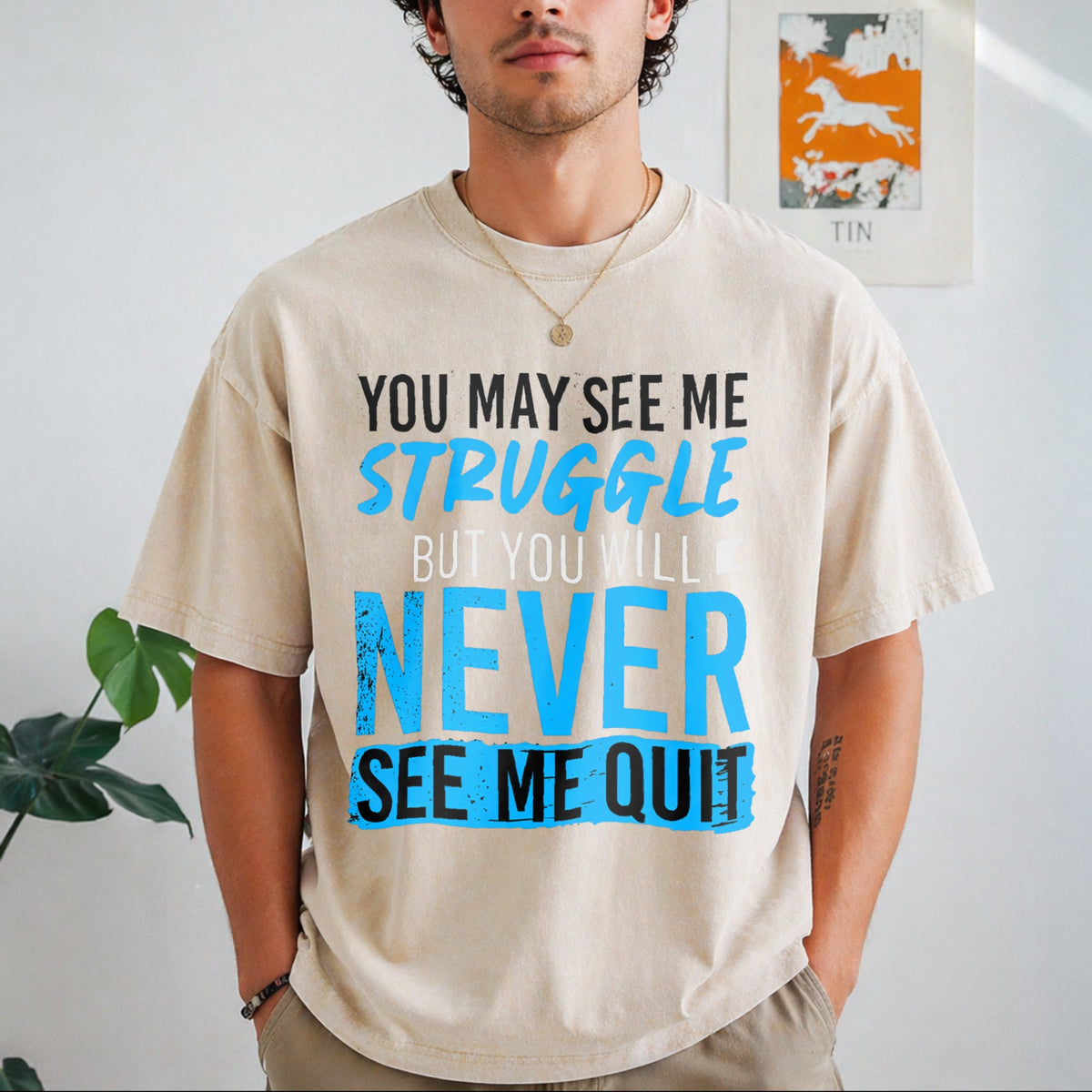 You May See Me Struggle Never Me Quit Vintage Washed T-Shirt product image 1