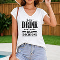 Let's Drink And Make Bad Decisions - Summer Women's V-Neck Tank Top