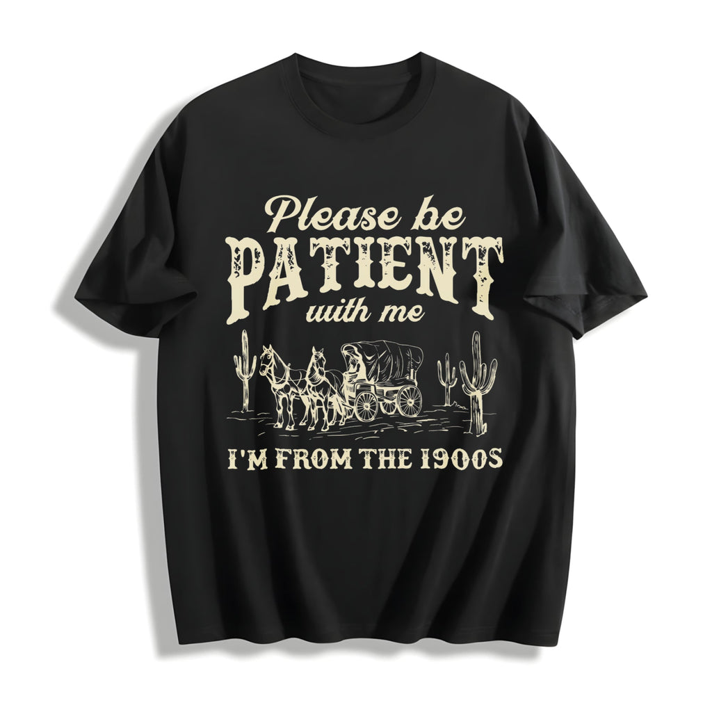 Please Be Patient With Me I'm From The 1900s Cotton T-Shirt product image 1