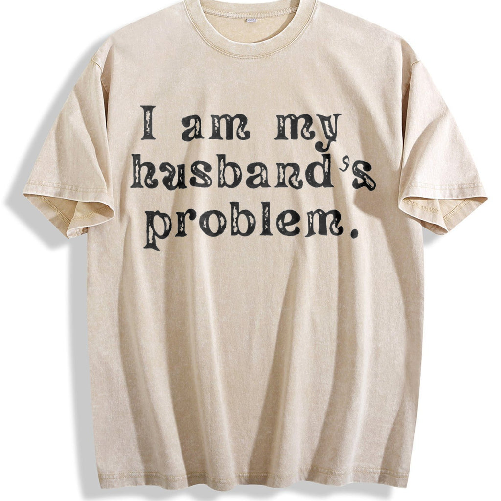 I'm My Husband's Problem Funny Wife Vintage Washed T-Shirt product image 1
