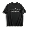 Im My Mother In Laws Favorite Child Funny Parent Cotton product image 1