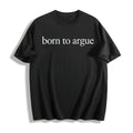 Born To Argue Cotton T-Shirt product image 1