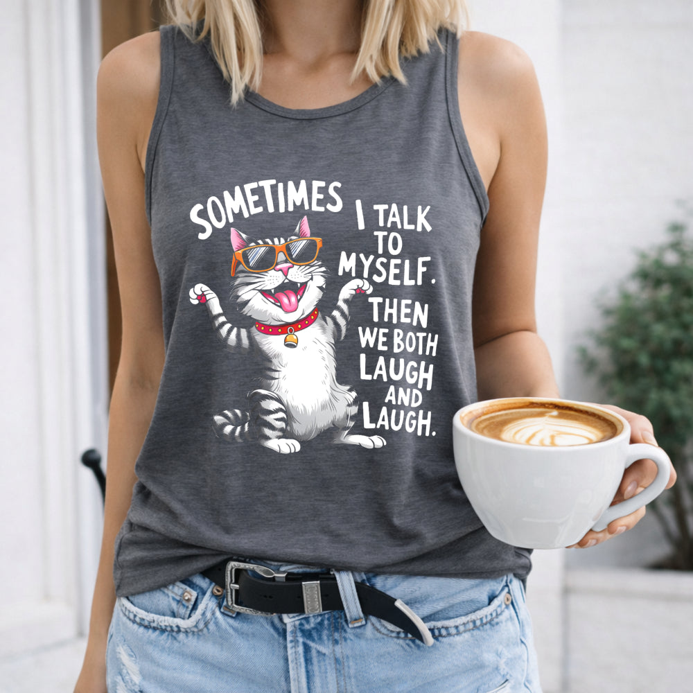 Sometimes I Talk to Myself Funny Cat Women's Tank Top