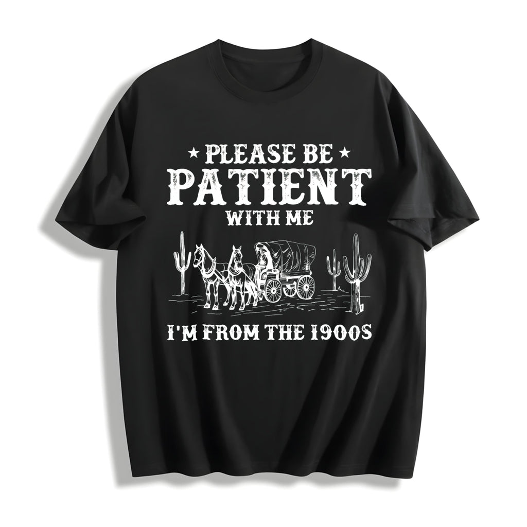 Please Be Patient I'm from the 1900s Cotton T-Shirt product image 1