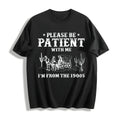 Please Be Patient I'm from the 1900s Cotton T-Shirt product image 1