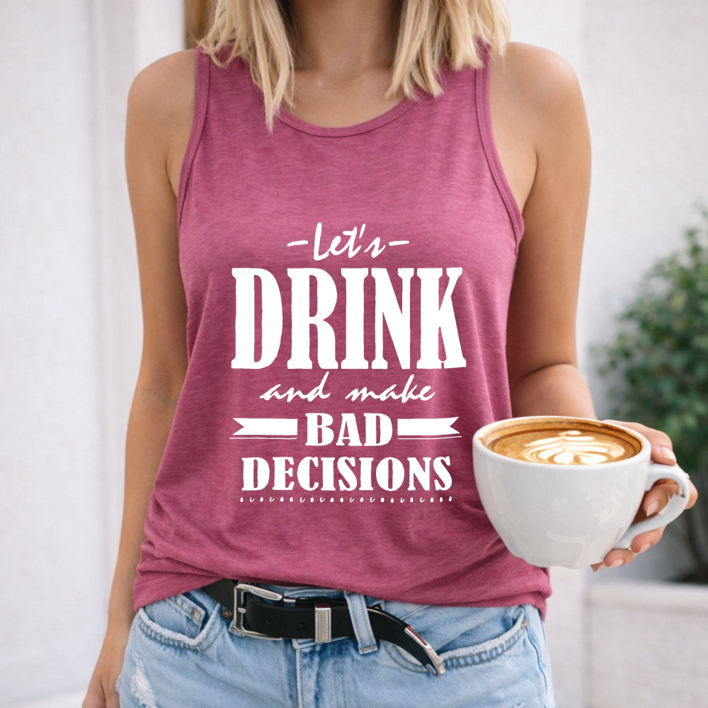 Let's Drink And Make Poor Choices Letter Women's Tank Top