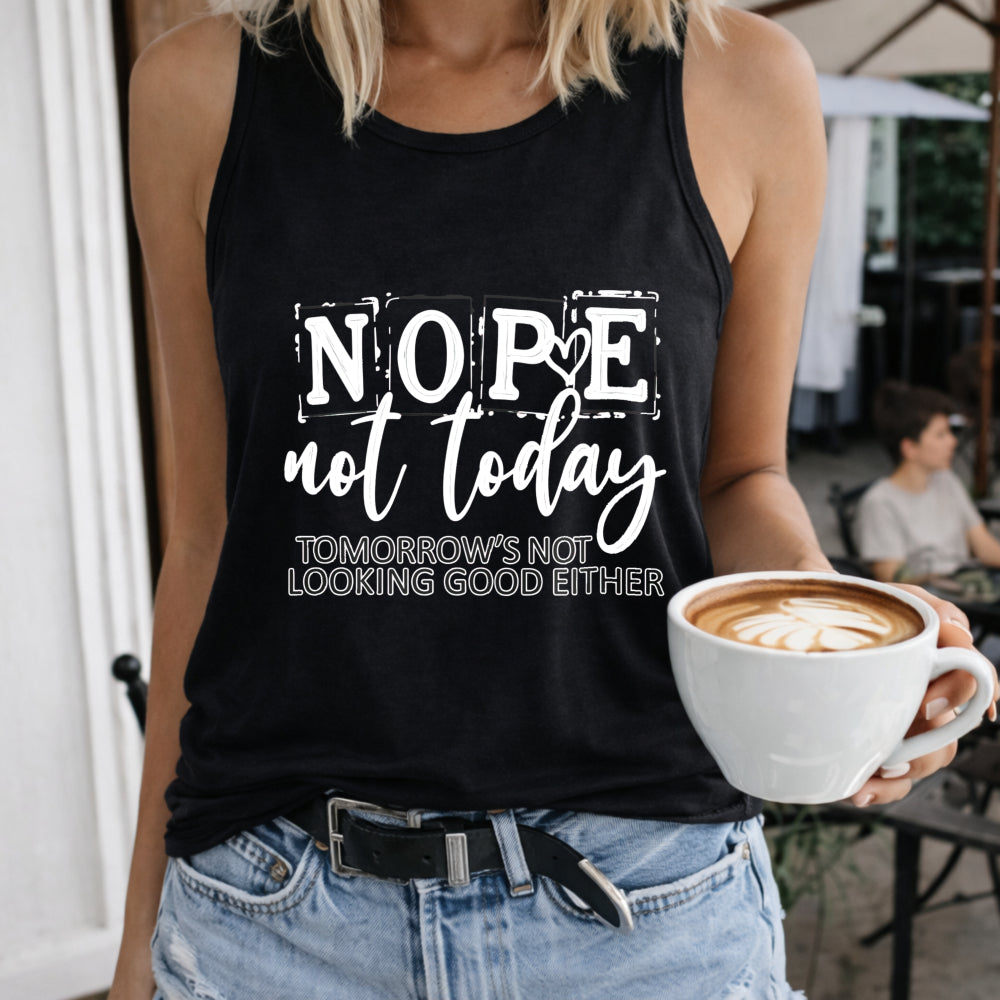 Nope Not Today Letter Women's Tank Top