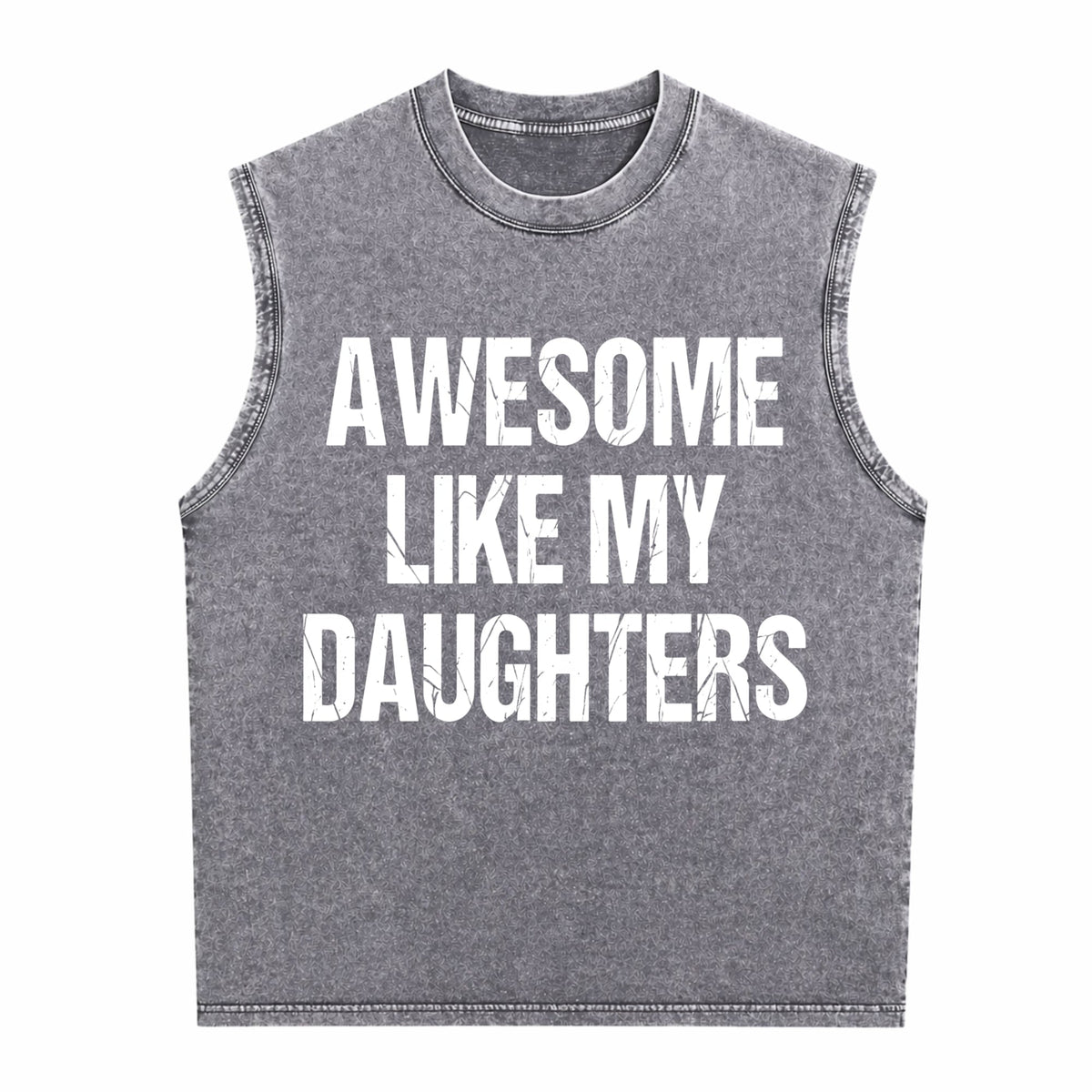 All-day Easy-care Timeless Awesome Like My Daughters Men's Washed Tank Top