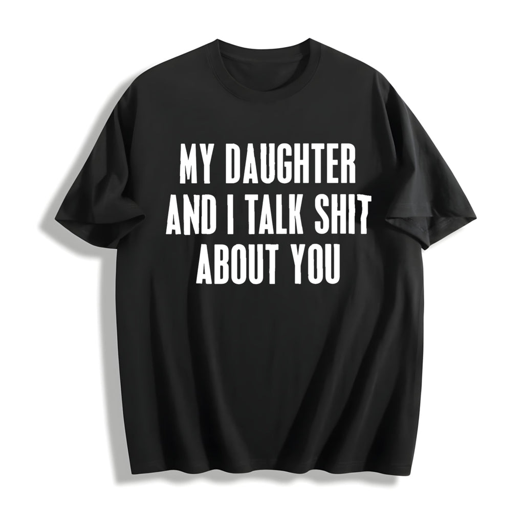 My Daughter And I Talk Shit About You - Hilarious Squad product image 1